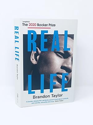 Seller image for Real Life SIGNED by Brandon Taylor, 1st/2nd UK SHORTLISTED FOR THE 2020 BOOKER PRIZE for sale by Bonafide Collections