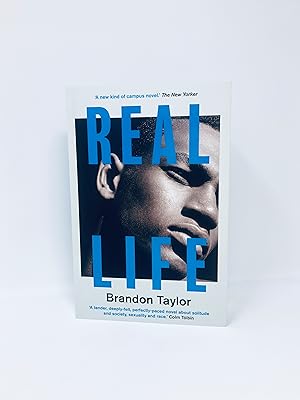 Seller image for Real Life SIGNED by Brandon Taylor, 1st/1st UK SHORTLISTED FOR THE 2020 BOOKER PRIZE for sale by Bonafide Collections