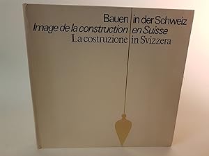Bauen in der Schweiz. Image de la construction en Suisse. La costruzione in Svizzera. 1897-1972.