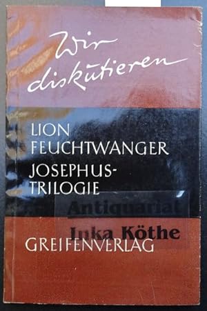 Die Geschichtsauffassung Lion Feuchtwangers in seiner Josephus-Trilogie - Reihe: Wir diskutieren ...