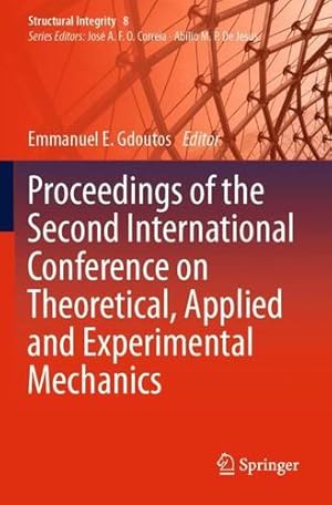 Immagine del venditore per Proceedings of the Second International Conference on Theoretical, Applied and Experimental Mechanics (Structural Integrity) [Paperback ] venduto da booksXpress