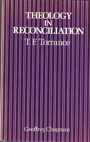 Seller image for Theology in Reconciliation. Essays towards Evangelical and Catholic Unity in East and West. for sale by Antiquariat Immanuel, Einzelhandel