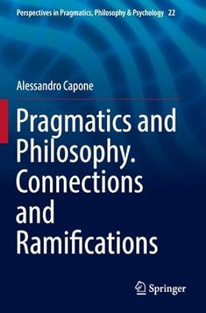 Seller image for Pragmatics and Philosophy. Connections and Ramifications (Perspectives in Pragmatics, Philosophy & Psychology) by Capone, Alessandro [Paperback ] for sale by booksXpress