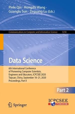 Immagine del venditore per Data Science: 6th International Conference of Pioneering Computer Scientists, Engineers and Educators, ICPCSEE 2020, Taiyuan, China, September 18-21, . in Computer and Information Science (1258)) [Paperback ] venduto da booksXpress