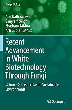 Seller image for Recent Advancement in White Biotechnology Through Fungi: Volume 3: Perspective for Sustainable Environments (Fungal Biology) [Paperback ] for sale by booksXpress