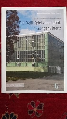 Bild des Verkufers fr Die Steiff Spielwarenfabrik in Giengen. Brenz : ein unbekanntes Meisterwerk der frhen Moderne / Bernhard Niethammer, Anke Fissabre / Die weie Reihe ; Band 1 zum Verkauf von Buchhandlung Neues Leben