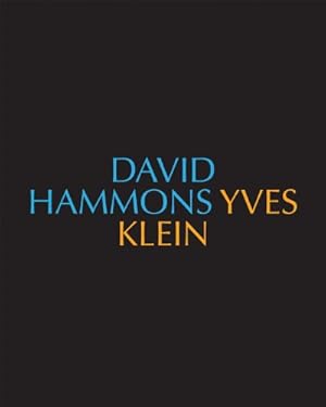 Imagen del vendedor de David Hammons/Yves Klein Yves Klein/David Hammons by Ottmann, Klaus, Sirmans, Franklin, Vergne, Philippe [Hardcover ] a la venta por booksXpress