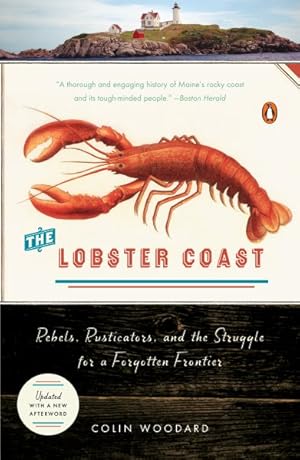 Imagen del vendedor de Lobster Coast : Rebels, Rusticators, and the Struggle for a Forgotten Frontier a la venta por GreatBookPrices