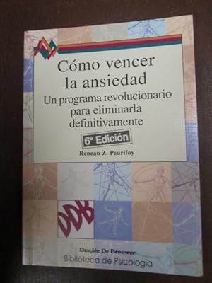 Seller image for CMO VENCER LA ANSIEDAD. UN PROGRAMA REVOLUCIONARIO PARA ELIMINARLA DEFINITIVAMENTE for sale by LIBRERIA AZACAN