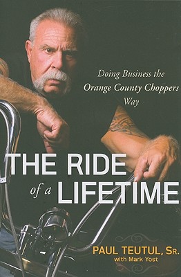 Seller image for The Ride of a Lifetime: Doing Business the Orange County Choppers Way (Paperback or Softback) for sale by BargainBookStores