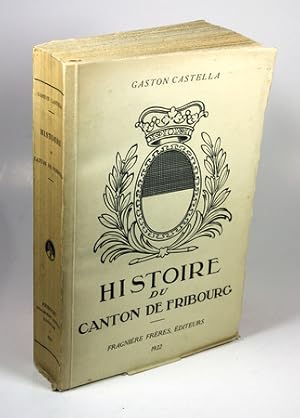 Bild des Verkufers fr Histoire du canton du Fribourg depuis les origines jusqu'en 1857. zum Verkauf von Antiquariat Gallus / Dr. P. Adelsberger