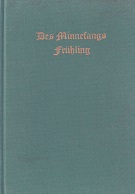 Des Minnesangs Frühling. Nach Karl Lachmann, Moritz Haupt und Friedrich Vogt neu bearbeitet von C...