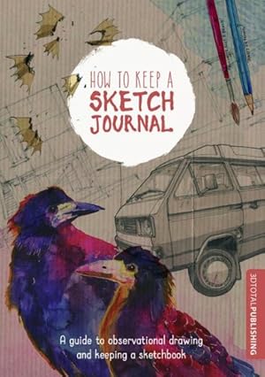 Immagine del venditore per How to Keep a Sketch Journal venduto da GreatBookPrices