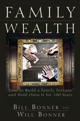 Immagine del venditore per Family Fortunes: How to Build Family Wealth and Hold on to It for 100 Years (Hardback or Cased Book) venduto da BargainBookStores