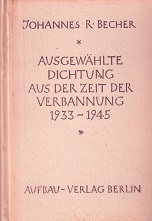 Ausgewählte Dichtung aus der Zeit der Verbannung 1933-1945.