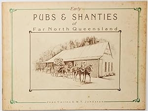 Early Pubs and Shanties of Far North Queensland
