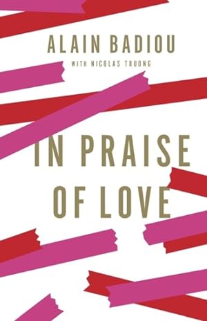 Image du vendeur pour In Praise of Love mis en vente par GreatBookPrices