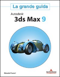 Imagen del vendedor de Autodesk 3ds Max 9. La grande guida. Con CD-ROM a la venta por Libro Co. Italia Srl