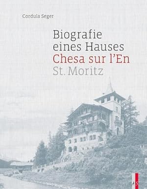 Bild des Verkufers fr Chesa sur l'en : Biografie eines Hauses St. Moritz zum Verkauf von AHA-BUCH GmbH