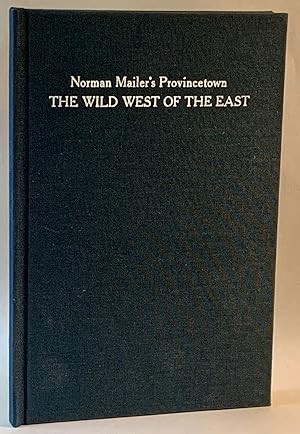 Norman Mailer's Provincetown: The Wild West of the East [Lettered edition]