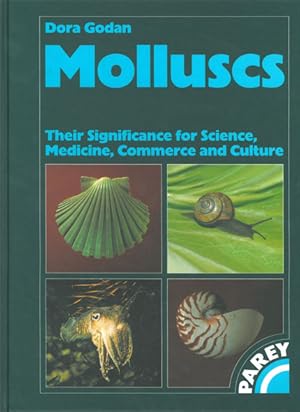 Bild des Verkufers fr Molluscs - Their Significance for Science, medicine, Commerce and Culture zum Verkauf von Schueling Buchkurier