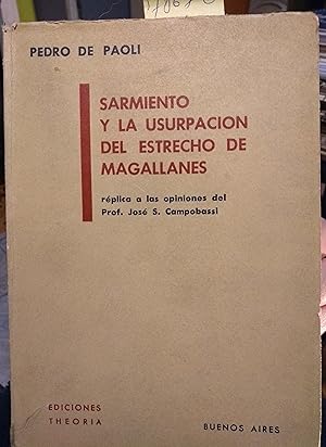 Bild des Verkufers fr Sarmiento y la usurpacin del Estrecho de Magallanes : rplica a las opiniones del prof. Jos S. Canpobassi zum Verkauf von Librera Monte Sarmiento