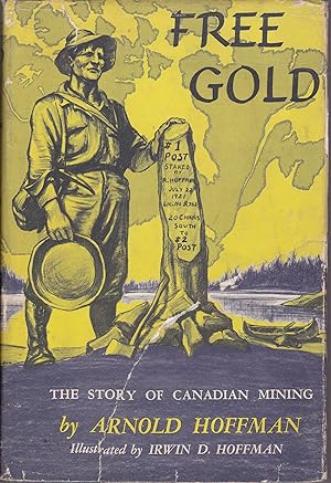 Free Gold: The Story of Canadian Mining