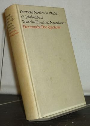 Seller image for Der teutsche Don Quichotte. [Von Wilhelm Ehrenfried Neugebauer, mit einem Nachwort von Ernst Weber]. (= Deutsche Neudrucke, Texte des 18. Jahrhunderts). for sale by Antiquariat Kretzer