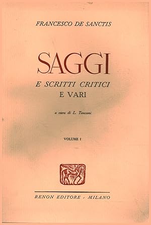 Imagen del vendedor de Saggi e scritti critici e vari. Volume primo Commemorazioni. Pagine sparse. Saggio critico su Petrarca. Scritti e discorsi giovanili a la venta por Di Mano in Mano Soc. Coop