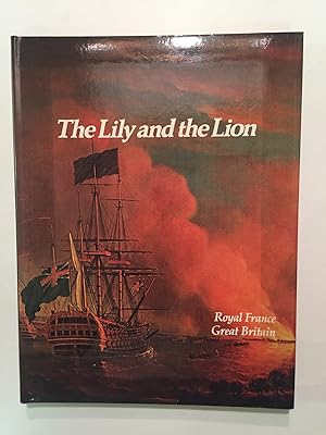 Seller image for The Lily and the Lion: Royal France, Great Britain (Imperial Visions Series: The Rise and Fall of Empires) for sale by OldBooksFromTheBasement