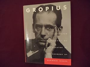 Seller image for Gropius. An Illustrated Biography of the Creator of the Bauhaus. for sale by BookMine