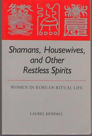 Seller image for Shamans, Housewives, and Other Restless Spirits Women in Korean Ritual Life for sale by Dan Glaeser Books