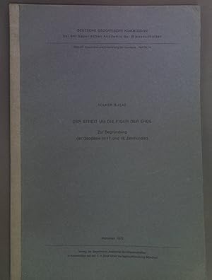 Der Streit um die Figur der Erde. Zur Begründung der Geodäsie im 17. und 18. Jahrhundert. Deutsch...