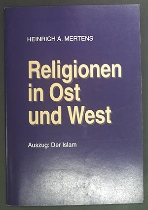 Bild des Verkufers fr Religionen in Ost und West. Auszug: Der Islam. zum Verkauf von books4less (Versandantiquariat Petra Gros GmbH & Co. KG)