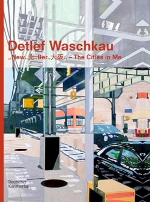 Seller image for Detlef Waschkau : .New. .Ber. . - The Cities in Me for sale by AHA-BUCH GmbH