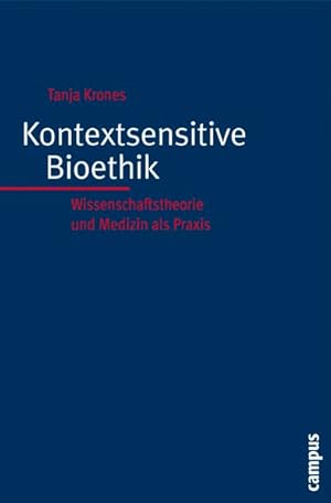 Seller image for Kontextsensitive Bioethik Wissenschaftstheorie und Medizin als Praxis for sale by Bunt Buchhandlung GmbH