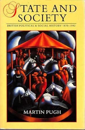 Seller image for State and Society: British Political and Social History, 1870-1992 for sale by Goulds Book Arcade, Sydney