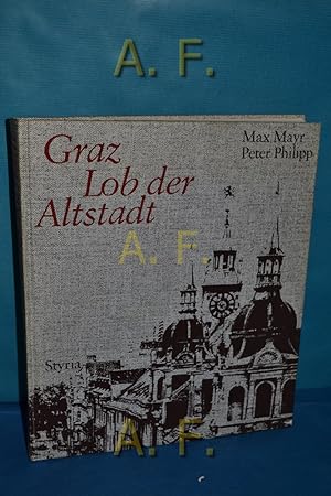 Seller image for Graz, Lob der Altstadt : ein Bildbd. mit 143 Bildern u. 7 Stichen. for sale by Antiquarische Fundgrube e.U.