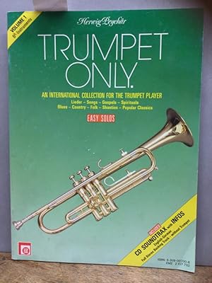 Bild des Verkufers fr Trumpet only; Teil: Vol. 1. An International Collection for the Trumpet Player Lieder - Songs - Gospels - Spirituals - Blues - Contry - Folk - Shanties - Popular Classics. Easy Solos. OHNE CD Chord Symbols For C-Instruments : Keyboard - Piano - Accardion - Guitar - Organ etc. zum Verkauf von Kepler-Buchversand Huong Bach