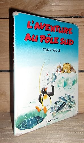 Seller image for L'AVENTURE AU POLE SUD for sale by Planet's books