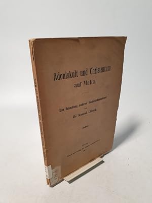 Seller image for Adoniskult und Christentum auf Malta. Eine Beleuchtung moderner Geschichtsbaumeisterei . for sale by Antiquariat Bookfarm