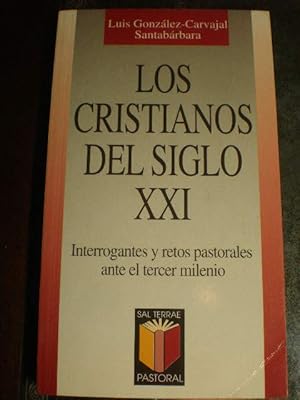 Los cristianos del siglo XXI. Interrogantes y retos pastorales ante el tercer milenio