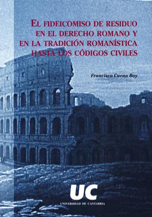 Imagen del vendedor de El fideicomiso de residuo en el Derecho Romano y en la tradicin romanstica has a la venta por Midac, S.L.