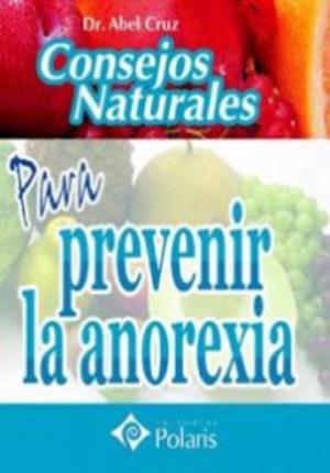 Imagen del vendedor de CONSEJOS NATURALES PARA PREVENIR LA ANOREXIA. POLARIS a la venta por Midac, S.L.