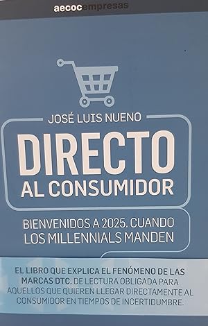 Imagen del vendedor de Directo al consumidor. Bienvenidos a 2025. Cuando los millennials manden a la venta por Midac, S.L.