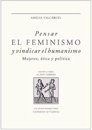 Imagen del vendedor de Pensar el feminismo y vindicar el humanismo. Mujeres, tica y poltica a la venta por Midac, S.L.