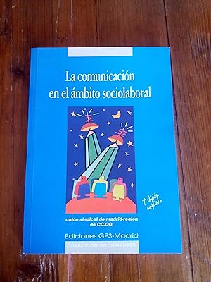 Imagen del vendedor de LA COMUNICACIÓN EN EL ÁMBITO SOCIOLABORAL a la venta por Itziar Arranz Libros & Dribaslibros