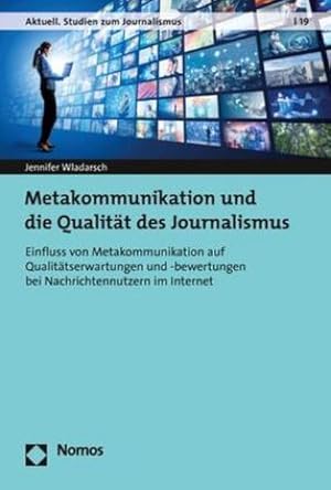 Image du vendeur pour Metakommunikation und die Qualitt des Journalismus mis en vente par Rheinberg-Buch Andreas Meier eK