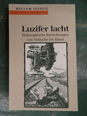 Imagen del vendedor de Luzifer lacht - Philosophische Betrachtungen von Nietzsche bis Tabori a la venta por Buchantiquariat Uwe Sticht, Einzelunter.