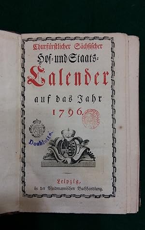 Churfürstlicher Sächsischer Hof - und Staats - Kalender auf das Jahr 1796 mit Anhang: Jetztlebend...
